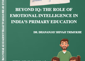BEYOND IQ: THE ROLE OF EMOTIONAL INTELLIGENCE IN INDIA’S PRIMARY EDUCATION
