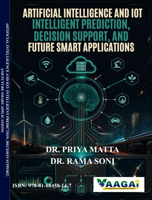 ARTIFICIAL INTELLIGENCE AND IOT: INTELLIGENT PREDICTION, DECISION SUPPORT, AND FUTURE SMART APPLICATIONS